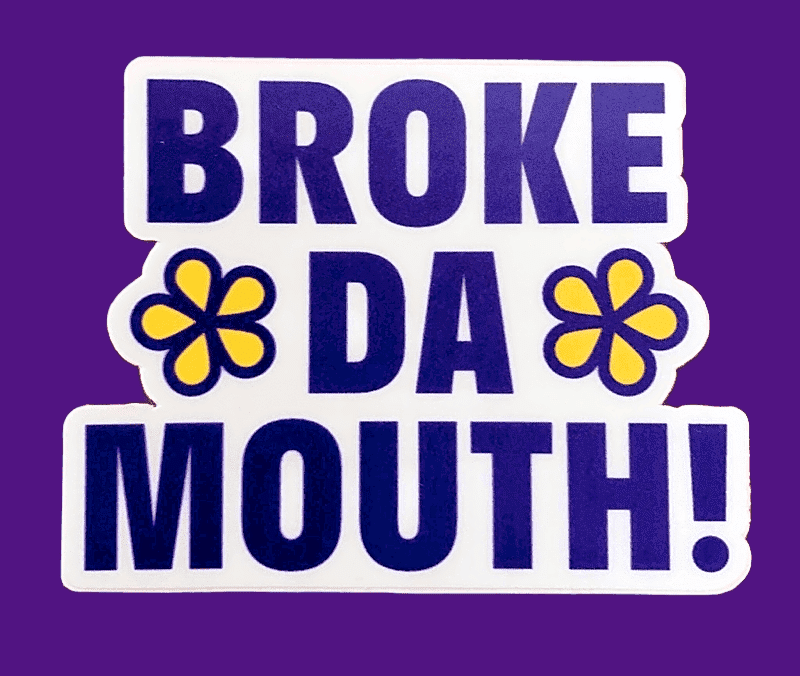 Broke Da Mouth Sticker